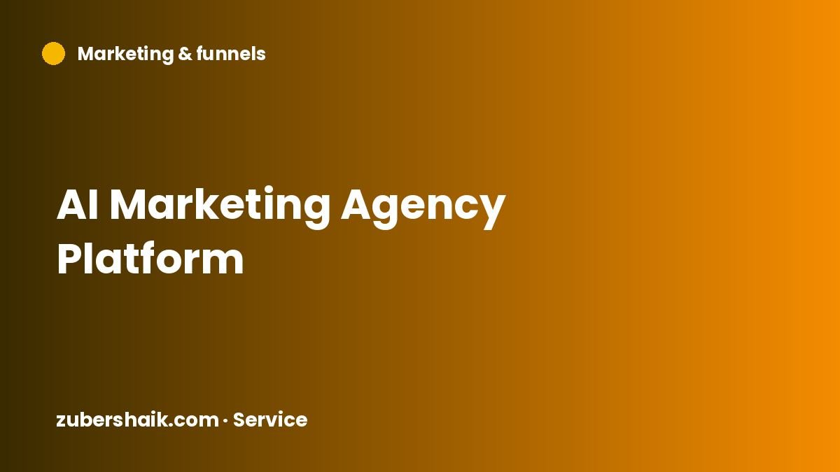 AI Marketing Agency Platform by Zuber Shaik