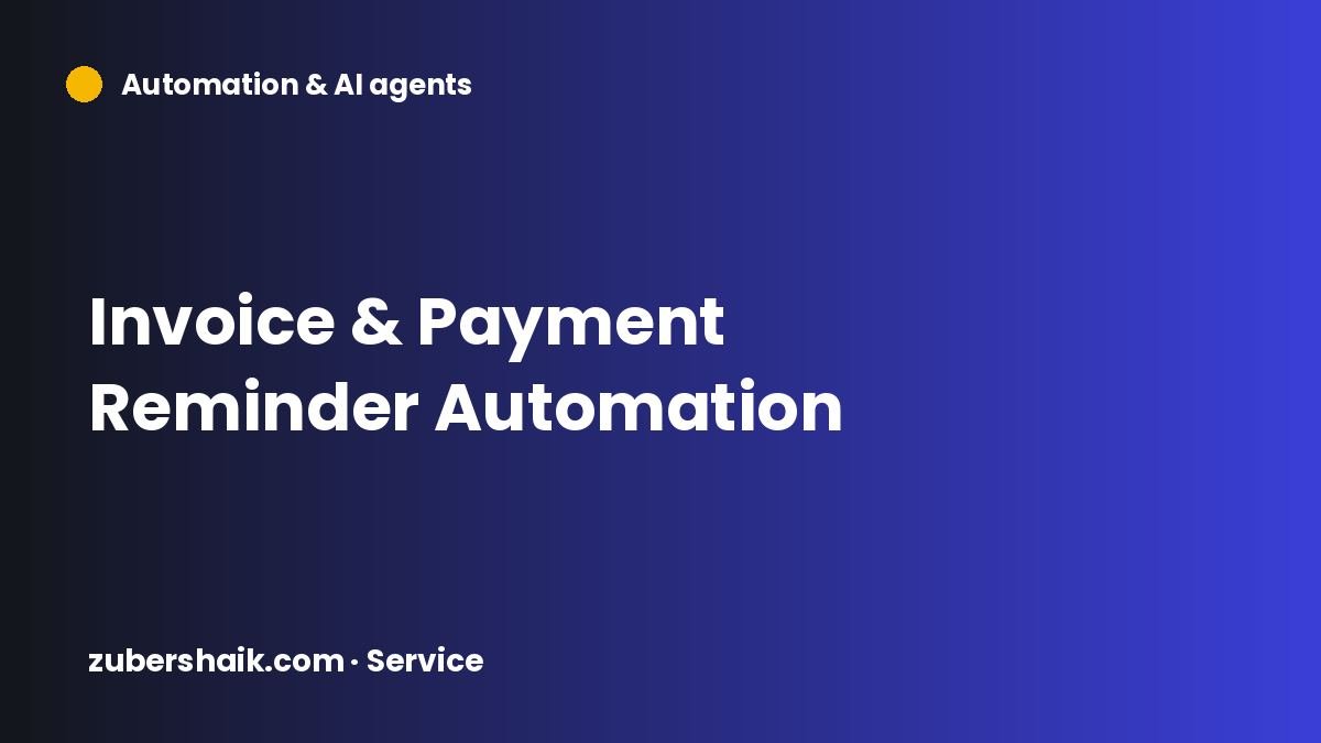 Invoice & Payment Reminder Automation by Zuber Shaik