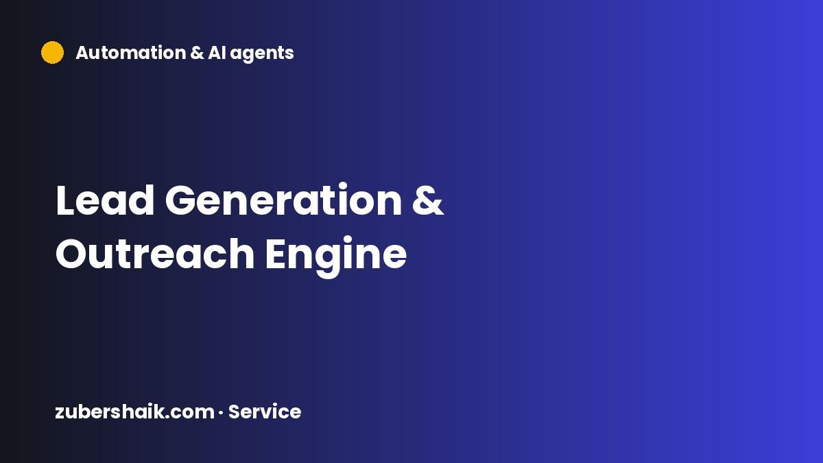 Lead Generation & Outreach Engine by Zuber Shaik