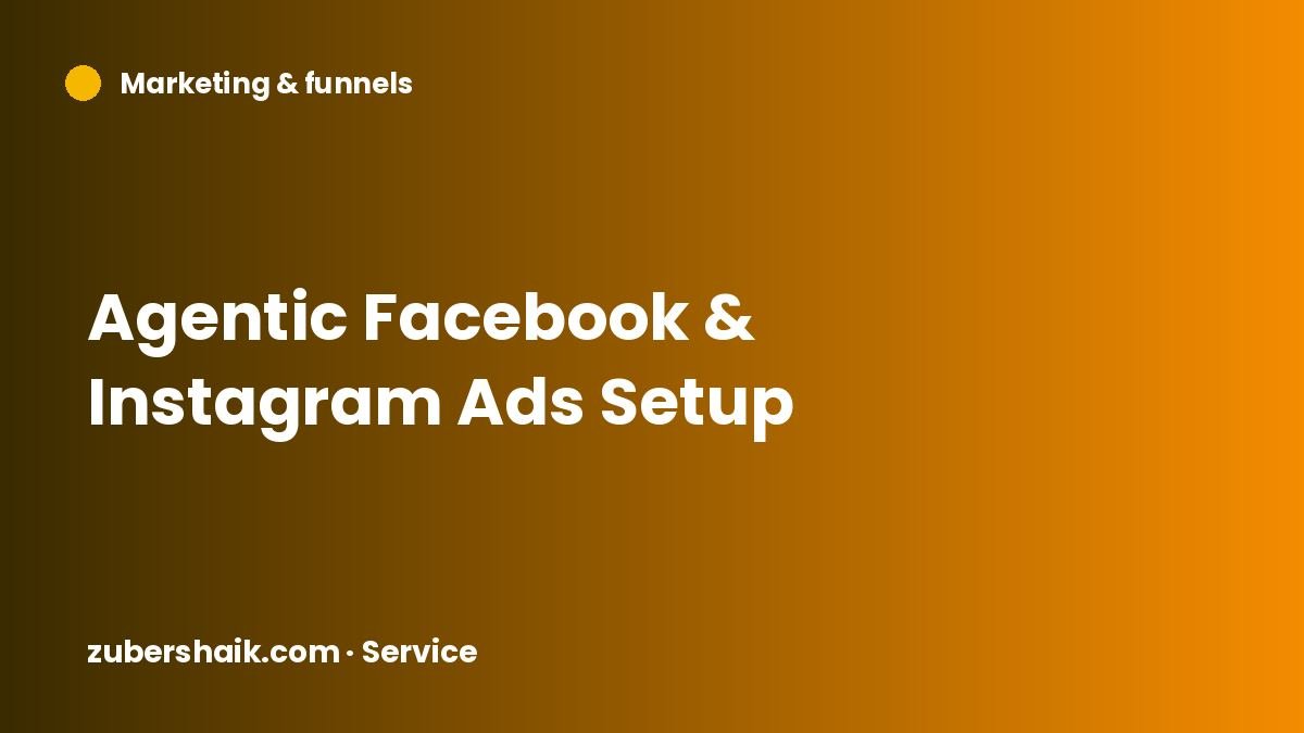 Agentic Facebook & Instagram Ads Setup by Zuber Shaik