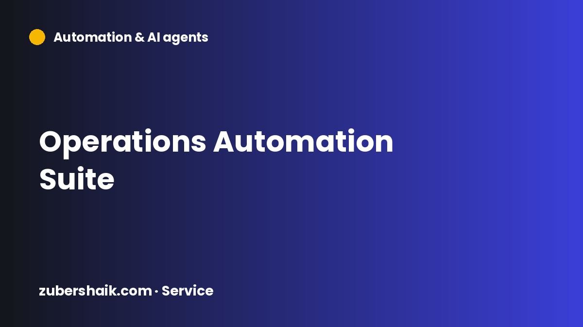Operations Automation Suite by Zuber Shaik